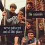 We've Gotta Get out of This Place — The Animals